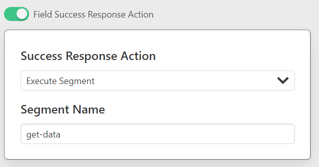 Field Success Response Action